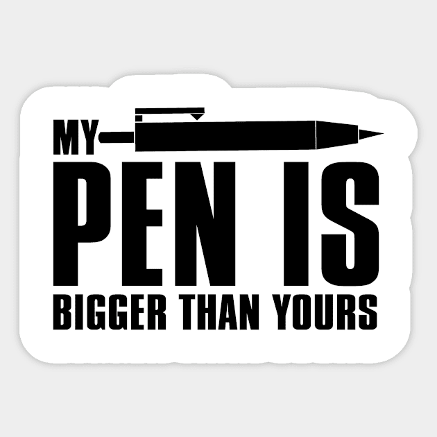 My Penis Is Bigger Than Yours Sticker by shopbudgets